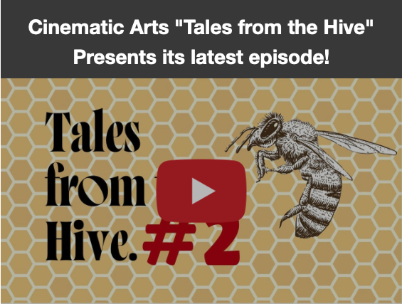 Cinematic Arts "Tales from the Hive" Presents its latest episode! 3